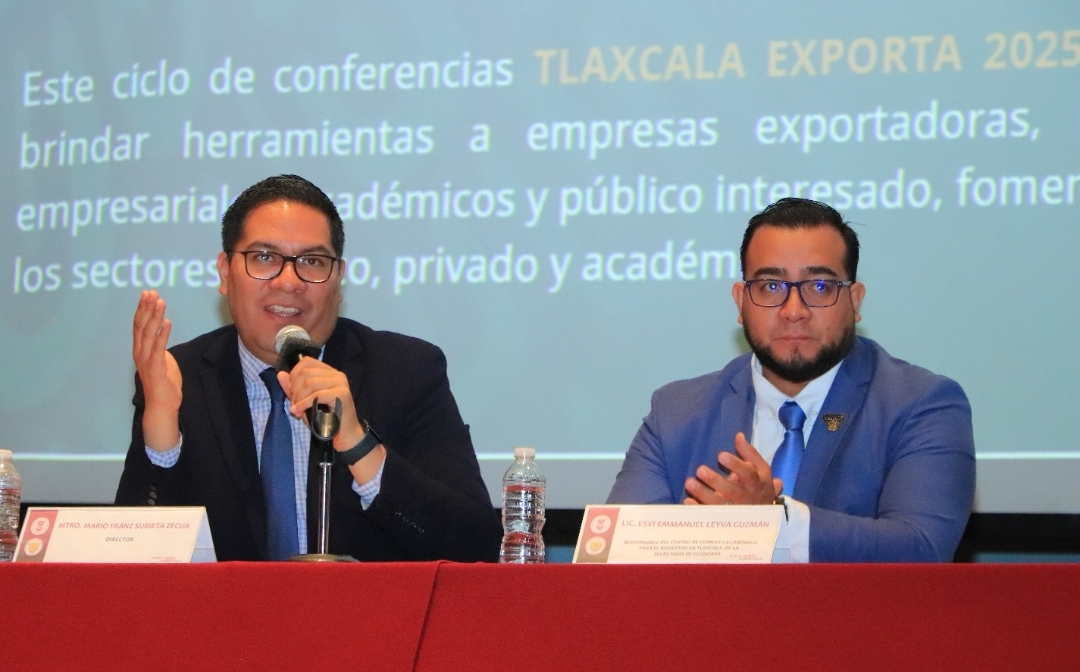 Inauguran en la UATx trabajos del Primer Ciclo de Conferencias: Tlaxcala Exporta 2025