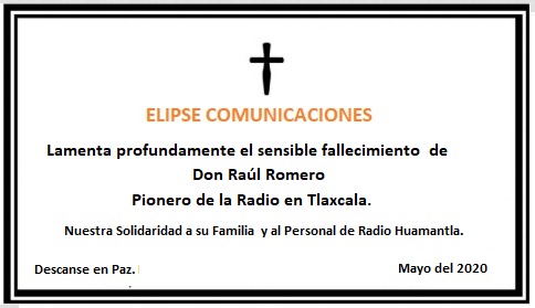 Elipse Comunicaciones Lamenta profundamente el sensible fallecimiento  de Don Raúl Romero.